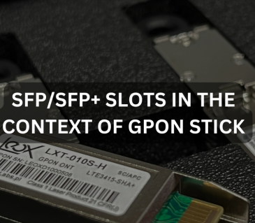 SFP/SFP+ slots in the context of GPON SFP Stick